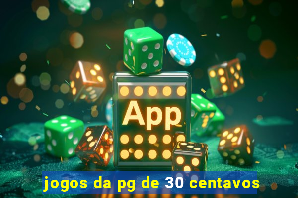 jogos da pg de 30 centavos